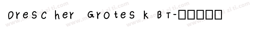Drescher Grotesk BT字体转换